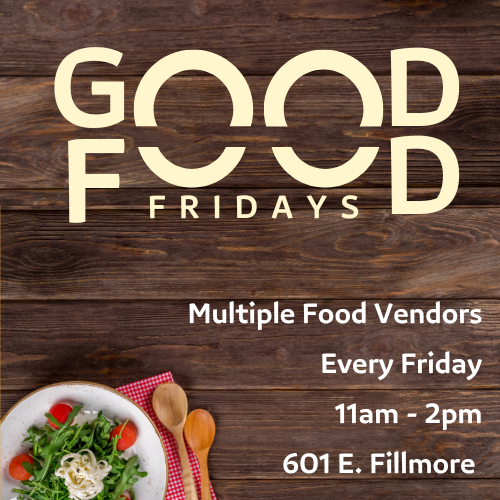Good Food Friday 11 a.m. to 2 p.m.